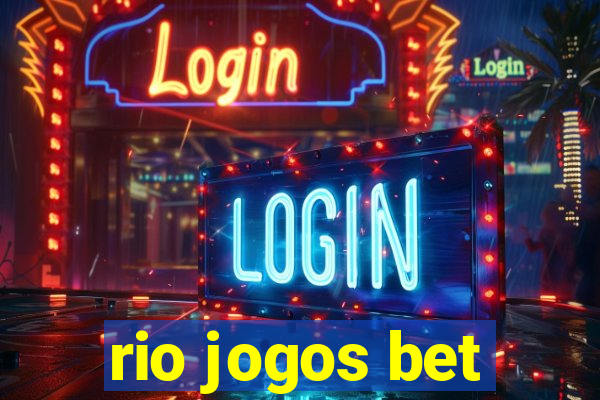 rio jogos bet